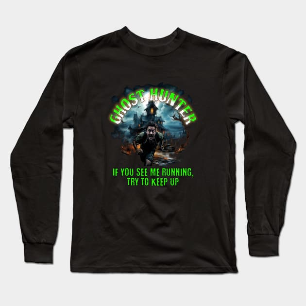 Ghost Hunter Long Sleeve T-Shirt by ZombieTeesEtc